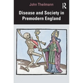 Disease and Society in Premodern England