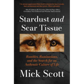 Stardust and Scar Tissue: Ramblings, Ruminations, and the Search for an Authentic Culture of Life