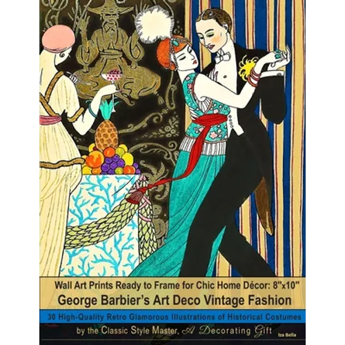 Wall Art Prints Ready to Frame for Chic Home Décor: 8''x10'': George Barbier's Art Deco Vintage Fashion, 30 High-Quality Retro Glamorous Illustrations