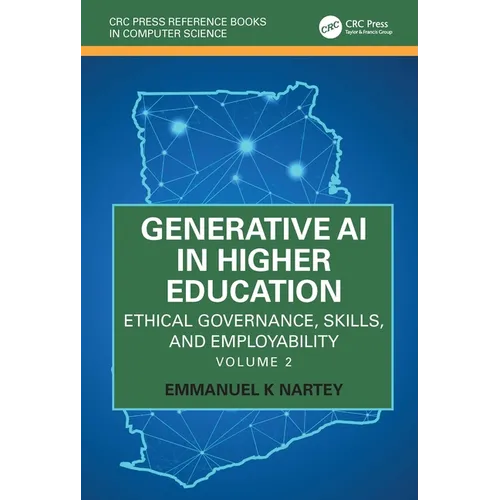 Generative AI in Higher Education: Ethical Governance, Skills, and Employability: Volume 2