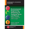 Environmental Engineering Dictionary of Technical Terms and Phrases: English to Polish and Polish to English