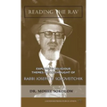 Reading the Rav: Exploring Religious Themes in the Thought of Rabbi Joseph B. Soloveitchik