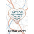 Tattoo Your Name on My Heart