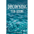 Drowning for Shore
