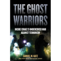 The Ghost Warriors: Inside Israel's Undercover War Against Terrorism