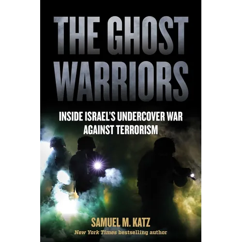 The Ghost Warriors: Inside Israel's Undercover War Against Terrorism