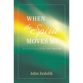 When the Spirit Moves Me: Examinations of Faith