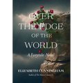 Over The Edge of the World: A Fairytale Novel