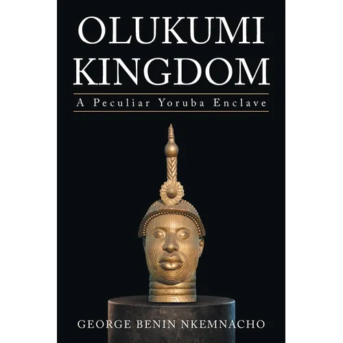 Olukumi Kingdom: A Peculiar Yoruba Enclave
