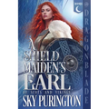 A Shield Maiden's Earl: A Scottish Fantasy Historical Romance
