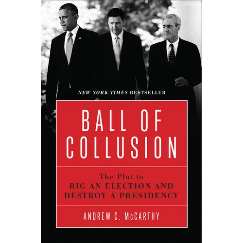 Ball of Collusion: The Plot to Rig an Election and Destroy a Presidency
