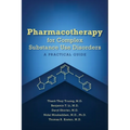 Pharmacotherapy for Complex Substance Use Disorders: A Practical Guide