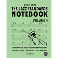 The Jazz Standards Notebook Vol. 4 - Guitar Tabs: 302 Complete Jazz Standards Progressions
