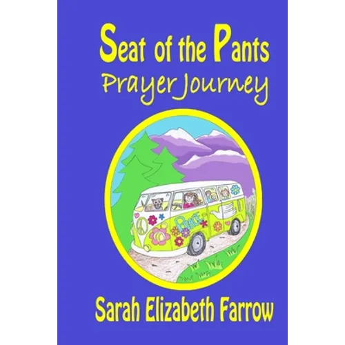 Seat of the Pants Prayer Journey