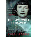 The Spy Who Betrayed: The Treachery of Mathilde Carré, Codenamed 'The Cat'