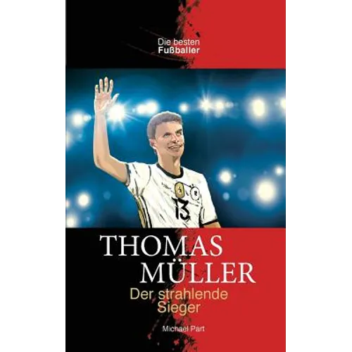 Thomas Müller Der strahlende Sieger