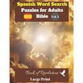Spanish Word Search Puzzles For Adults: Bible Vol.5 Book of Revelation Large Print