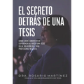 El secreto detrás de una tesis: Cómo logré convertir mi experiencia al hacer una tesis en la solución que todo profesional necesita