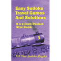 Easy Sudoku Travel Games And Solutions: 8 x 5 Inch pocket Size Book 150 New Sudoku Puzzles Book 1
