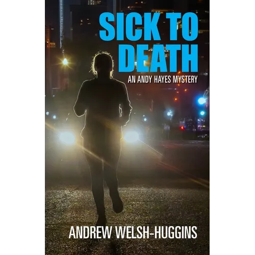 Sick to Death: An Andy Hayes Mystery