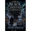 The Black Christmas Chronicles: A Gothic Holiday Tale