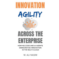 Innovation Agility Across the Enterprise: How No-Code and AI Agents Democratize Innovation in the Multi-Cloud