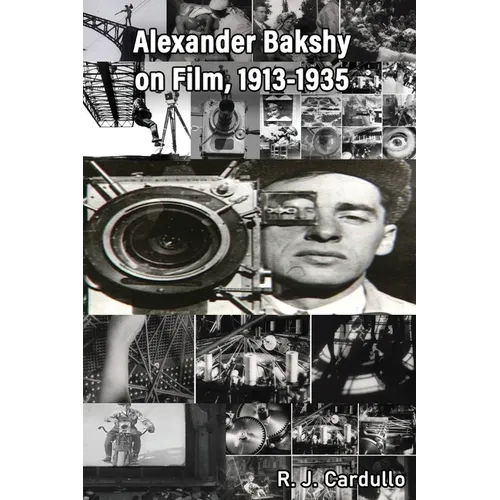 Alexander Bakshy on Film, 1913-1935