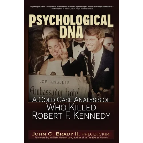Psychological DNA: A Cold Case Analysis of Who Killed Robert F. Kennedy