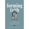 Forming Faith: Discipling the Next Generation in a Post-Christian Culture