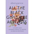 All the Black Girls Are Activists: A Fourth Wave Womanist Pursuit of Dreams as Radical Resistance