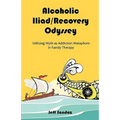 Alcoholic Iliad/Recovery Odyssey: Utilizing Myth as Addiction Metaphors in Family Therapy