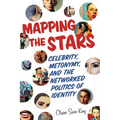 Mapping the Stars: Celebrity, Metonymy, and the Networked Politics of Identity