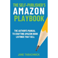 The Self-Publisher's Amazon Playbook: The Author's Manual to Crafting Book Listings That Sell