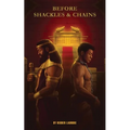 Before Shackles & Chains
