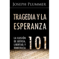 Tragedia y la Esperanza 101: La Ilusión de Justicia, Libertad, y Democracia