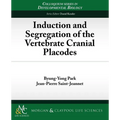 Induction and Segregation of the Vertebrate Cranial Placodes