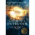 Glorious Intruder: God's Presence in Life's Chaos