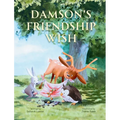 Damson's Friendship Wish: A Heart-warming Children's Book about Kindness, Self-acceptance and Friendship