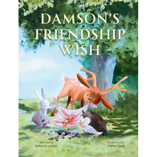 Damson's Friendship Wish: A Heart-warming Children's Book about Kindness, Self-acceptance and Friendship