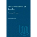 The Government of London: The struggle for reform