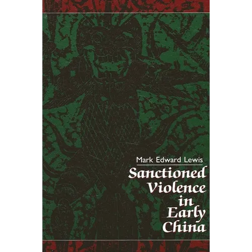 Sanctioned Violence in Early China