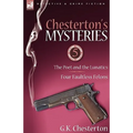 Chesterton's Mysteries: 5-The Poet and the Lunatics & Four Faultless Felons