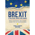 Brexit: A Political Crisis for Europe: Impact Assessment and Lessons Learnt for the European Union