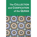 The Collection and Codification of the Quran