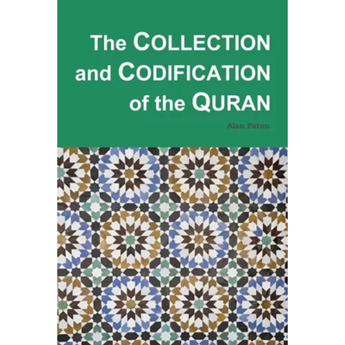 The Collection and Codification of the Quran