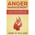 Anger Management: The 21-Day Mental Makeover to Take Control of Your Emotions and Achieve Freedom from Anger, Stress, and Anxiety (Practical Emotional