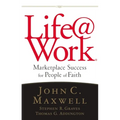 Life@work: Marketplace Success for People of Faith