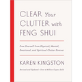 Clear Your Clutter with Feng Shui (Revised and Updated): Free Yourself from Physical, Mental, Emotional, and Spiritual Clutter Forever