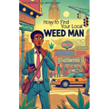 How Not to Find Your Local Weed-Man