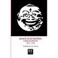 Black Scat Books: A Bibliography 2012 - 2018